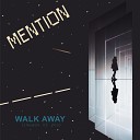 Mention - Walk Away Instrumental