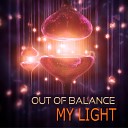 Out Of Balance - My Light Chill Your Soul Mix