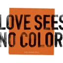 Love Sees No Color - Strugglin Through