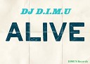 DJ D I M U - Alive Original Mix