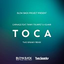 BLOW BACK PROJECT Carnage fea - Toca Two Spanky Remix