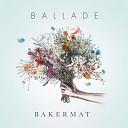 Bakermat - Ballade
