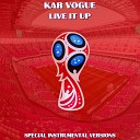 Kar Vogue - Live It Up Edit Instrumental Without Drum Mix