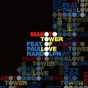 Makoto feat Paul Randolph - Tower of Love Extended Mix