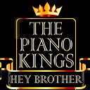 The Piano Kings - Hey Brother Unplugged Piano Interpretation