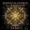 Ferenczi Gy rgy Rackajam - Fa Al Pt 1