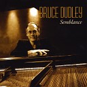 Bruce Dudley - My Shining Hour
