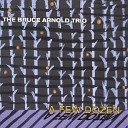 The Bruce Arnold Trio - A Few Dozen