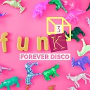 Funk Cubed - Forever Disco Full Length Live Version
