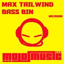 Max Tailwind - Bass Bin Original Mix