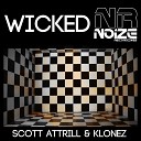 Scott Attrill Klonez - Wicked Original Mix