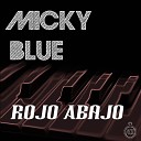 Micky Blue - Rojo Abajo Original Mix