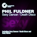 Phil Fuldner - Sexy Dancer Death Disco Radio Edit