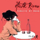 Hectik Rivero - Forgive My Mood Original Mix
