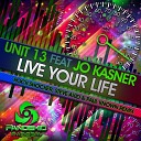 Unit 13 feat Jo Kasner - Live Your Life Rock Shocker Steve Axid Paul Known…