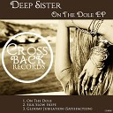 Deep Sister - On The Dole Original Mix