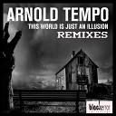 Arnold Tempo - This World Is Just An Illusion Research s Disillusioned…
