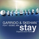 Garrido Skehan feat Isobel Mai - Stay Original Mix