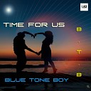 B T B Blue Tone Boy - Love Comes This Way Original Mix