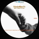 Maximilian Fe - Better Things To Come Original Mix