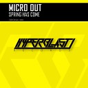 Micro Out - Spring Has Come Original Mix