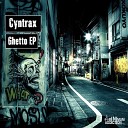 Cyntrax - Ghetto Original Mix