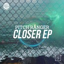 Pitch Ranger feat Olivia - Closer Original Mix