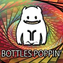 RobotRock - Bottles Poppin Extended Mix