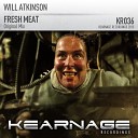 Will Atkinson - Fresh Meat Original Mix