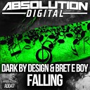 Dark By Design Bret E Boy - Falling Original Mix