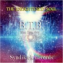 B T B Blue Tone Boy - The Enlightened Soul Original Mix