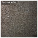 Gregory Dub Ufuk K - Rain Original Mix
