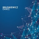 Brusikiewicz - Dance Original Mix