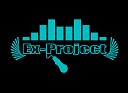 Ex Project prod - Ру руруру руууу