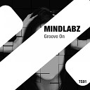 Mindlabz - Groove On Original Mix
