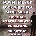 Kar Play - Look What You Made Me Do Like Extended Instrumental…