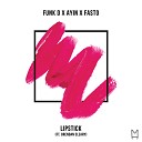Funk D Ayin Fasto Brendan Cleary - Lipstick Extended Mix