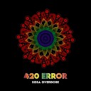 Sosa Overdose - 420 Error