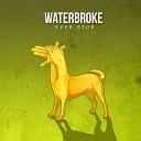 Waterbroke - Do You Really Want to Hurt Me