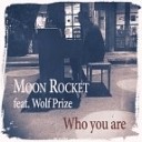 Moon Rocket Wolf Prize - Who You Are Original