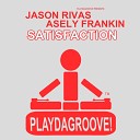 Asely Frankin Jason Rivas - Satisfaction Jason Rivas Saturday Night Funk…