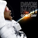 Davon Mati - Good Day (Radio Edit)