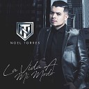 Noel Torres - La Vida a Mi Modo