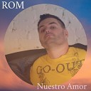 ROM - Nuestro Amor Melody Pre remix Extended