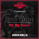 Kark Ulster - Oh My Bass Original Mix