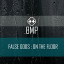 False Gods - Like That Original Mix