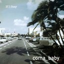 Coma Baby - If I Stay Original Mix