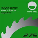 Wayne German - Arms In The Air Original Mix