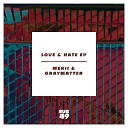 Mekii GRAYMATTER - Hate Original Mix