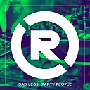 Bad Legs - Party People Original Mix